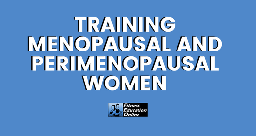 Training Menopausal and Perimenopausal Women