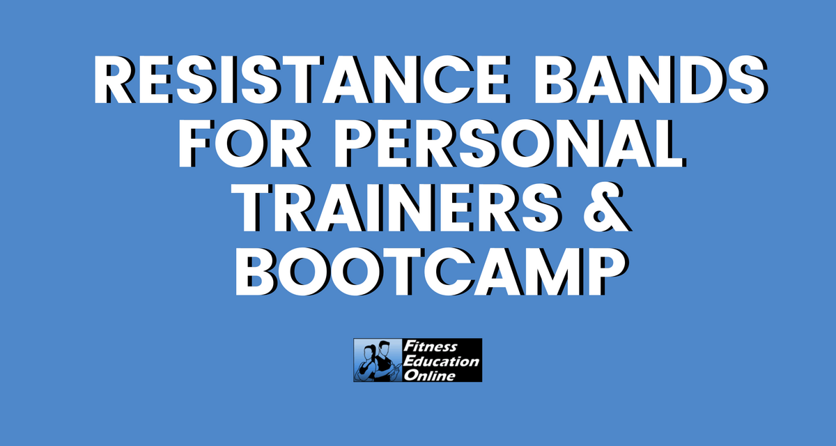 Resistance Bands for Personal Trainers & Bootcamp